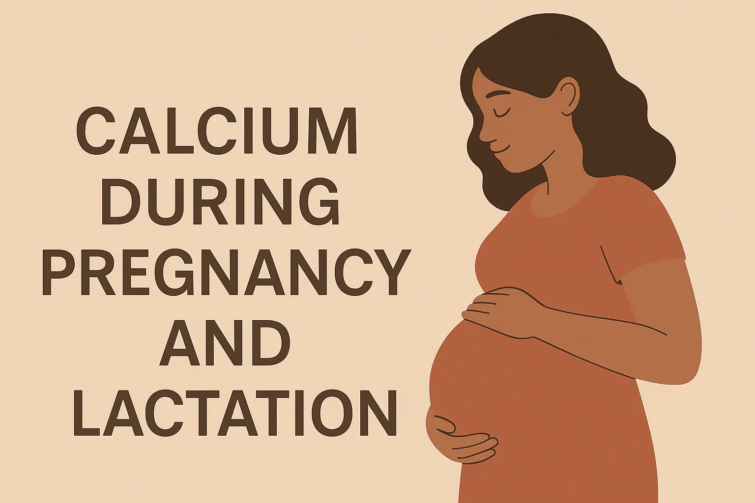 Calcium during pregnancy and lactation
